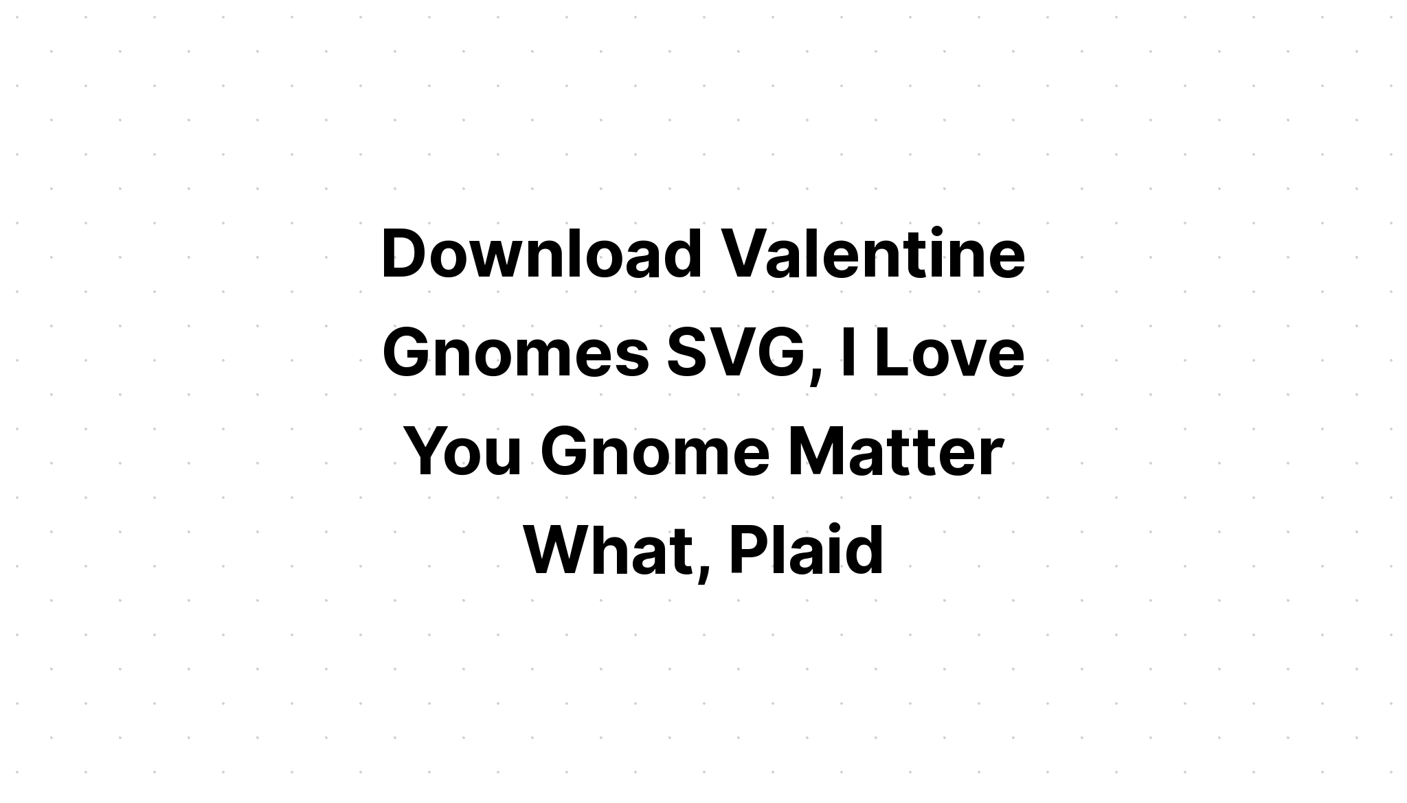 Download Love U Gnomes SVG File